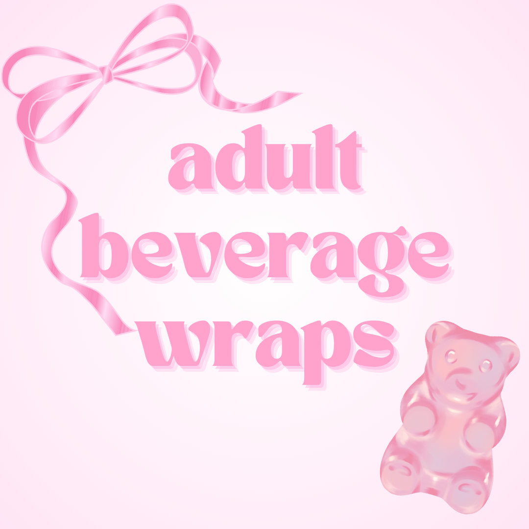 Adult Beverage Wraps - Not for individual sale