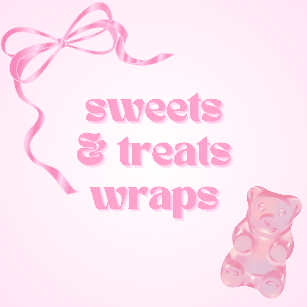 Sweets & Treats Wraps - Not for individual sale