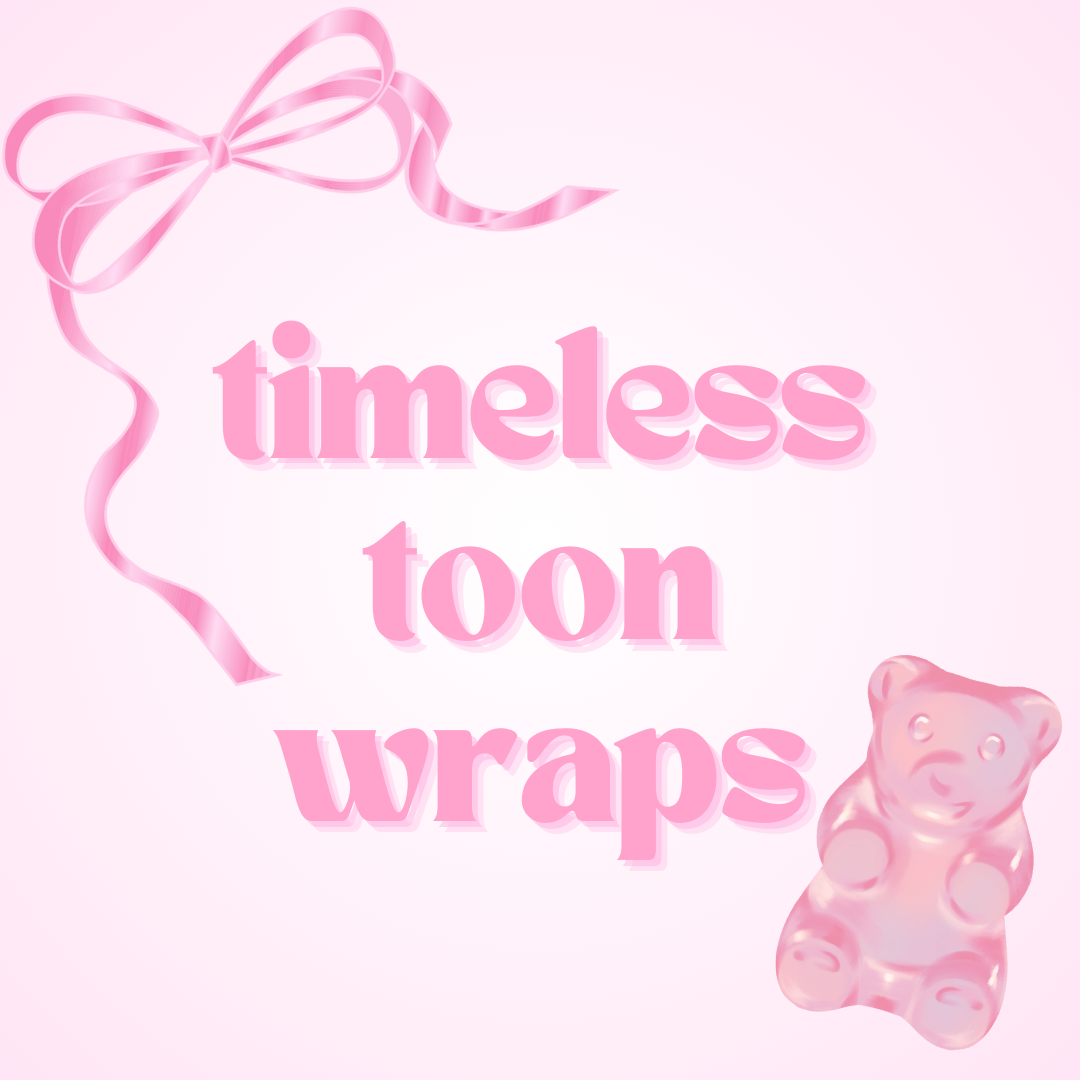 Timeless Toon Wraps - Not for individual sale