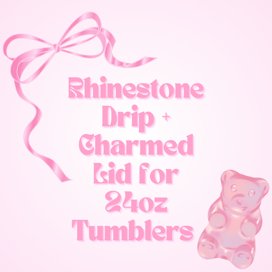 Rhinestone Drip + Charmed Lid - 24 oz Tumblers Only