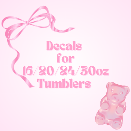 Decals for 16/20/24/30oz Tumblers - Not for individual sale