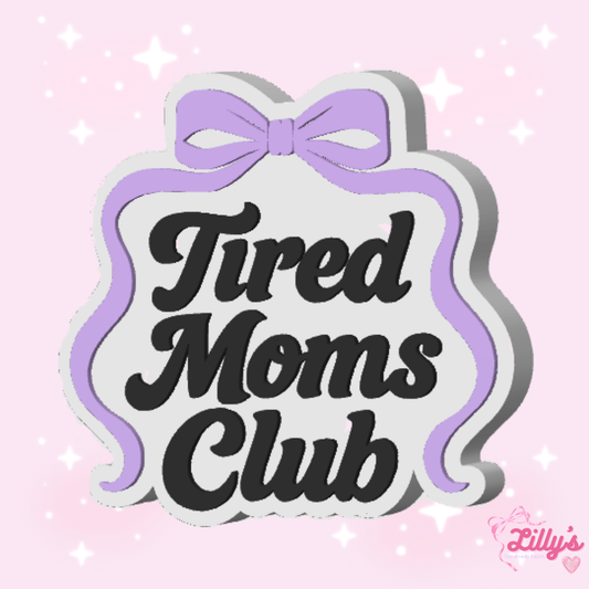 Tired Mom's Club Pen Topper