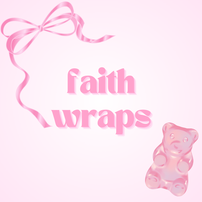 Faith Wraps - Not for individual sale