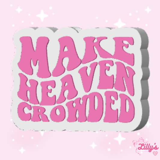 Make Heaven Crowded Straw Topper